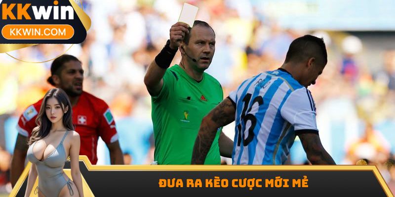 Đưa ra kèo cược mới mẻ